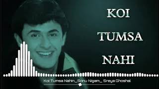 | Koi Tumsa Nahi | Krrish | Sonu Nigam | Sreya Ghoshal |