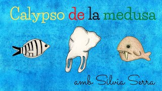 CANTA i BALLA - CALYPSO DE LA MEDUSA (AMB SÍLVIA SERRA)