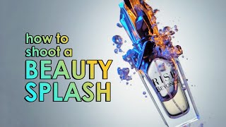 How to shoot a Beauty Splash Perfume Bottle