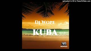 Kuba (Original Mix) - DJ Wope