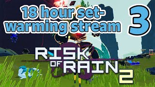 Set Warming Stream Part 3 | Risk of Rain Part 1