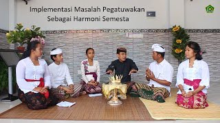 Implementasi Masalah Pegatuwakan Sebagai Harmoni Semesta