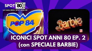 15 ICONICI SPOT ANNI 80 Ep. 2 (con Speciale Barbie)