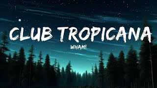 Wham! - Club Tropicana (Lyrics) | 1hour Lyrics