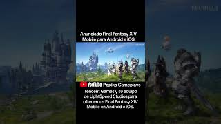 Final Fantasy XIV Mobile en Android e iOS. #androidgames #iosgames #noticiasgamer