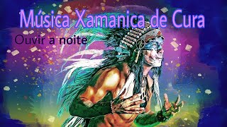 Musica Xamanica de Cura{ ouça a noite por 21 dias}