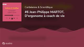 #6 Jean-Philippe MARTOT, D'ergonome à coach de vie