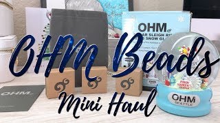 OHM Beads | Mini Haul | December 2018