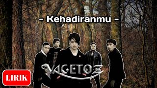 Vagetoz - Kehadiranmu || Lirik || Lagu Nostalgia