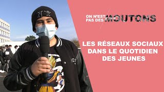 On n'est pas des moutons - Les réseaux sociaux dans le quotidien des jeunes