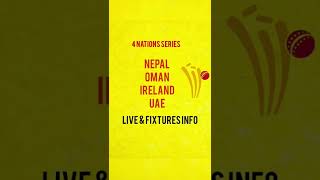 4 Nation Series Cricket Nepal Live & Fixtures info