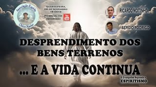 "Desprendimento dos Bens Terrenos""...e a Vida Continua" por Sérgio Rodrigo e Ricardo Moitinho