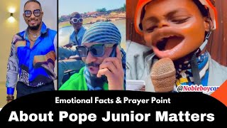 emotional fact and Prayer points about pope Junior | Nobleboycomedian