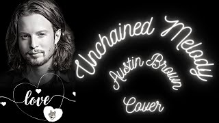 [Cover] Unchained Melody | Austin Brown | Lyric Video by Louva Hauffmann