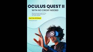 Oculus Quest VR SET for a $1 Down, No Credit Needed.