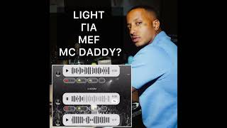 LIGHT GIA MC DADDY & MEF?