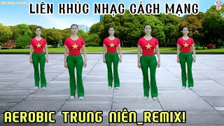 AEROBIC TRUNG NIÊN - NHẠC CÁCH MẠNG REMIX | GIẢM CÂN_GIẢM MỠ THỪA, KHỎE ĐẸP MỖI NGÀY// Bích Luyện