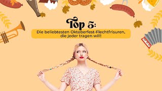 Top 5: Die beliebtesten Oktoberfest-Flechtfrisuren, die jeder tragen will!