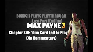 Boxxsie Plays Max Payne 3 (Chapter 14) "One Card Left to Play" (Last Part)