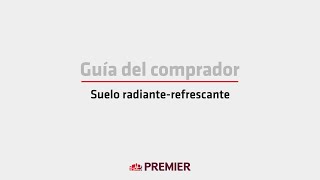 Guía del comprador: ¿Qué es el suelo radiante-refrescante?