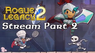 Rogue Legacy 2 Stream - Part Two