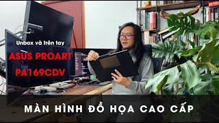 Unboxing và trên tay màn hình Asus ProArt PA169CDV - Không biết nói gì ngoài 2 từ CAO CẤP