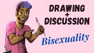 Drawing + Discussion ~ Bisexuality, Common misconceptions