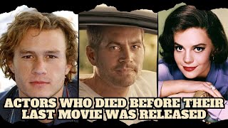 20 Actors Who Died Before Their Last Movie Was Released