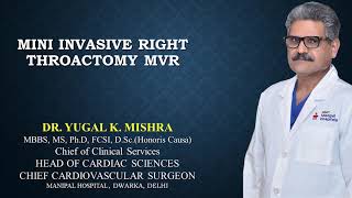 Mini Invasive Right Thoracotomy (Open Heart Surgery) by Dr Yugal Mishra, Manipal Hospital, Dwarka