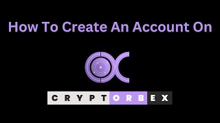 How To Create An Account On CRYPTORBEX