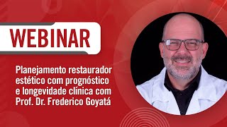 Webinário — Planejamento restaurador estético com prognóstico e longevidade clínica