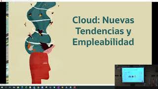 Charla Cloud: Nuevas Tendencias y Empleabilidad