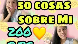 50cosas sobre Mi ✨∞Especial 200 subs //ByDafne 💗💗💗💗