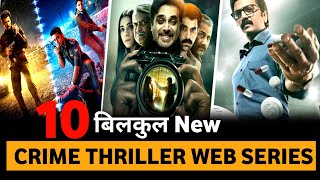 Top 10 New And Best Crime Thriller Suspense Web Series In Hindi 2024