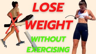 Lose weight without exercising | It's easier than you think