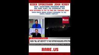 John Kirby says “everything President Biden has done” has been to prevent  escalation…