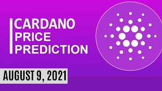 Cardano (ADA) Price Predictions August 9,2021