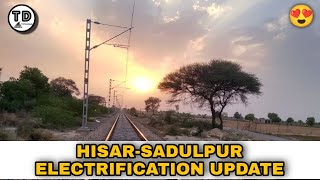 Hisar-Sadulpur Electrification Update 2022 !