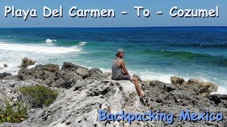 Backpacking Mexico - Playa Del Carmen - Boat To Cozumel