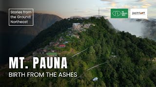 Mt Pauna - Birth from the Ashes | Stories from the Ground: Northeast India | THT Films