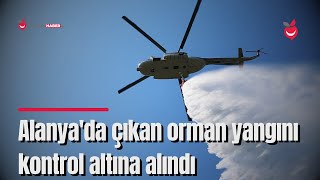 Alanya'da Çıkan Orman Yangını Kontrol Altına Alındı