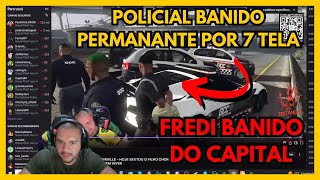 🚨URGENTE🚨FREDI FOI BANIDO DO CAPITAL E POLICIAL QUE ACHOU ELE FOI BANIDO PERMANENTE POR 7 TELA