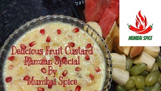 Delicious Fruit Custard Recipe | Ramzan Special | Fruit Dessert | Mumbai Spice | 2021