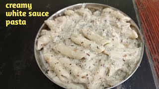 White Sauce Pasta / Creamy Pasta Recipe / How To Make White Sauce Pasta