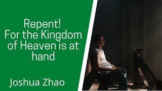 Repent! For the Kingdom of Heaven is at hand