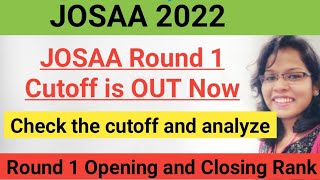 🔥🔥 JOSAA 2022 Round 1 Cut Off is Released NOW | Check Round 1 Cutoff 🔥🔥