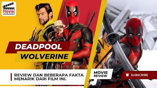 Review & Fakta Menarik dari film Deadpool & Wolverine | Movie Review