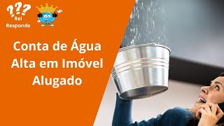 Conta de Água Alta em Imóvel Alugado: Quem Paga? Entenda Seus Direitos!