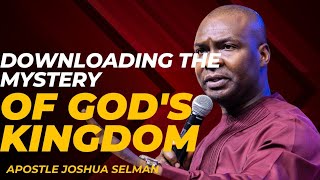 KEY TO DOWNLOAD THE MYSTERY OF THE KINGDOM - APOSTLE JOSHUA SELMAN