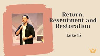 Return, Resentment and Restoration (October 2, 2022)